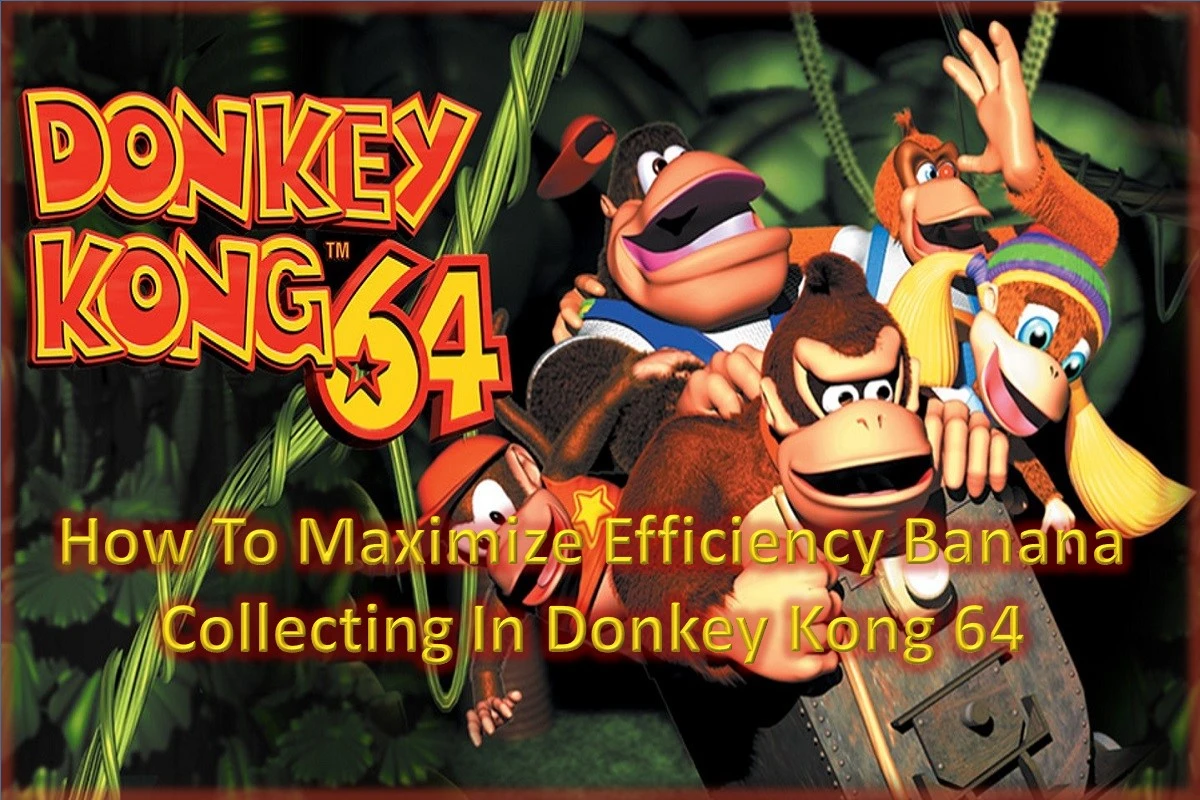 How To Maximize Efficiency Banana Collecting In Donkey Kong 64